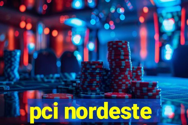 pci nordeste